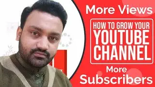 How to Grow YouTube Channel | How to get more Views #youtubevideo #irfanalichand #youtubeviews
