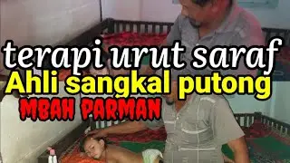 Terapi urut saraf ahli sangkal putong mbah parman bagian satu