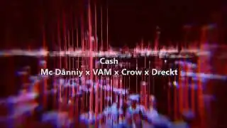 McDanniy Ft. VAM, CROW, Dreckt - "CASH" (PROD. SHOTRECORD)