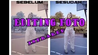 Tutorial Infrared Photo Editing Dengan Mudah menggunakan Adobe Photoshop