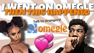 I Finally Went On Omegle & This Is What Happened