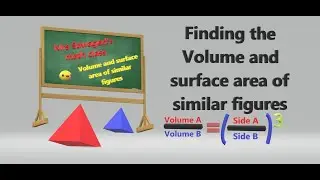 8.4 how to find the Volume and surface area of similar figures