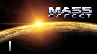 Прохождение Mass Effect - #1 [Нормандия]