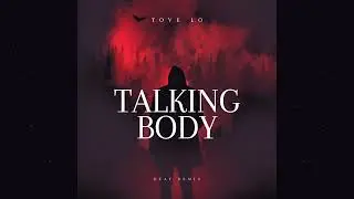 Tove Lo - Talking Body [DEAF-Remix]