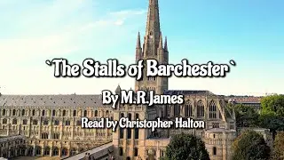 THE STALLS OF BARCHESTER - By M.R.James  #audiobook #ghoststories