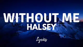 Halsey - Without Me (Lyrics)
