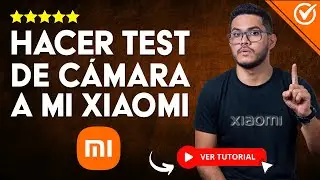 Cómo Hacer un TEST DE CÁMARA a mi Xiaomi | 📸​ Prueba de Fotos y Video 📸