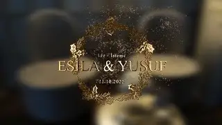 Esila & Yusuf  İsteme - Nişan