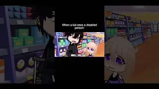 Gacha Life Reacts To: When A Kid Sees A Disabled Person 💀