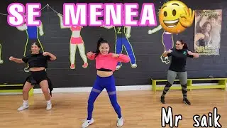 SE MENEA - Mr Saik - BAILE CARDIO -