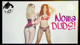 Nowa - DUDE!
