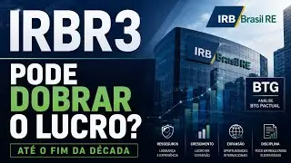 IRBR3 - IRB Brasil 💰: CAN IT DOUBLE ITS PROFIT? WHAT BTG SEES