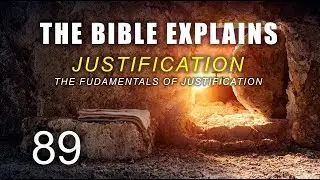 THE BIBLE EXPLAINS (Series 89)