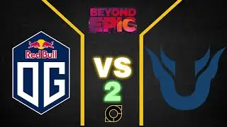 [Dota] OG vs Unique Game 2 Beyond Epic