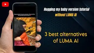 Hugging my baby version tutorial without Luma AI | 4M+ Views on Insta 💗 | 3 best alternatives