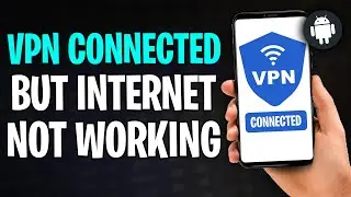 VPN Connected but Internet Not Working Android (2026) - FIX ✅