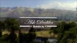 Ebubekir Ay Ask  Dediler Tanitim Klipi 2017