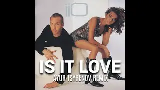 iiO - Is It Love (Ayur Tsyrenov Remix)