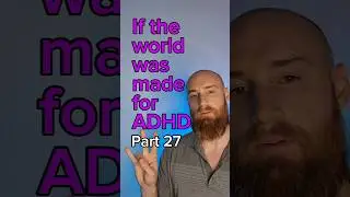If the world was made for ADHD Part 27 #adhd #adhdworld