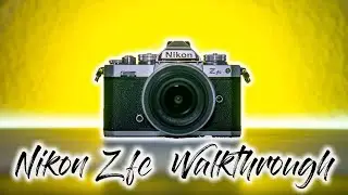 Nikon Z fc Walkthrough