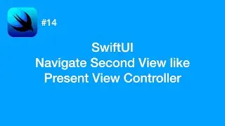 How to Navigate Second View like Present View Controller - SwiftUI #14 - iOS Programming