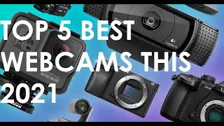 Top 5 Best WEBCAMS 2021
