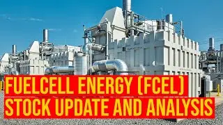FuelCell Energy (FCEL) Stock Update And Analysis