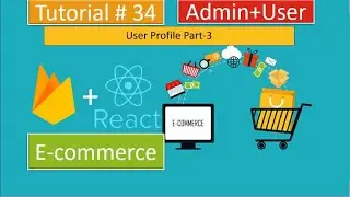 Tutorial#34|React.js/Redux E-Commerce/Firebase-Firestore| User Account Settings Part-3