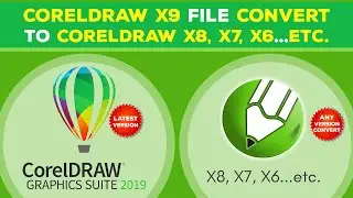 CorelDraw X9 File Any Convert to CorelDraw X8, X7, X6. Etc. |  कोरल ड्रा फ़ाइल परिवर्तित ट्यूटोरियल