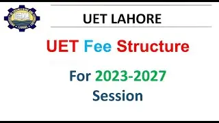 UET Latest Fee Structure 2023 for Undergraduate Students ll UET Fee Structure 2023 ll UET Lahore Fee