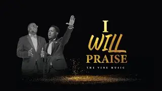 The Vine - I Will Praise (Live)