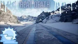 Where Has Summer Gone?!? | Heat Death | Ep. 1