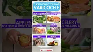 6 Best Foods for Varicocele