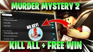 MURDER MYSTERY 2 SCRIPT *NO KEY* - AUTO FARM, SILENT AIM, KILL ALL, END ROUND & MORE! 🗡️ ✅