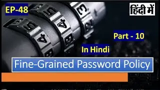 Fine Grained Password Policy | EP - 48 | Part - 10