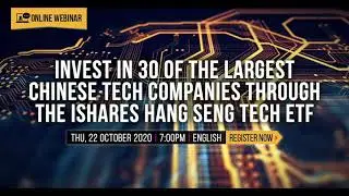 Invest in 30 of the Largest Chinese Tech Companies through the iShares Hang Seng Tech ETF