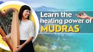 Learn the Healing Power of Mudras and Sound (Instructional)