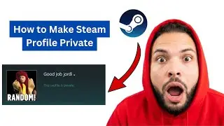 How to Make Steam Profile Private - Set Profile To Private