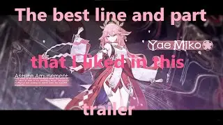 The best line and part that I liked in this Character Demo Yae Miko. Трейлер Яй Мико