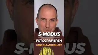 S Modus der Kamera. Fotografie einfach erklärt. 