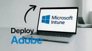 Deploy Adobe Dimension Using Microsoft Intune