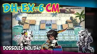 [Arknights] DH-EX-6 CM