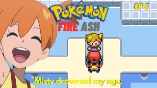 Pokémon Fire Ash - Ep 3, Misty drowned my ego!