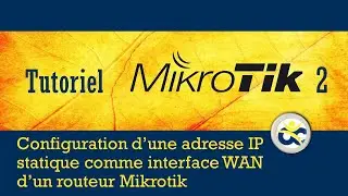 Mikrotik Tutorial 2 - Configuring the WAN Interface with a Static IP Address (2018)