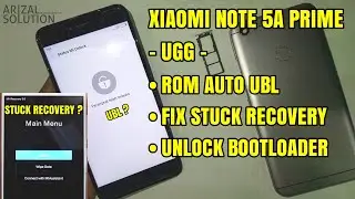 Xiaomi Redmi Note 5A Prime UGG Rom Auto UBL | Fix Stuck Recovery Tested 2018