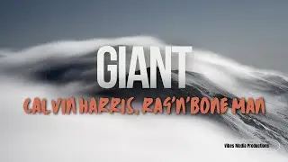 Calvin Harris, Rag'n'Bone Man - Giant (Lyrics)