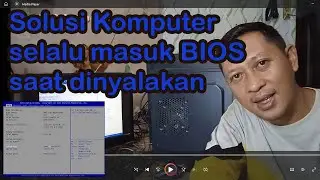 SOLUSI KOMPUTER SELALU MASUK BIOS