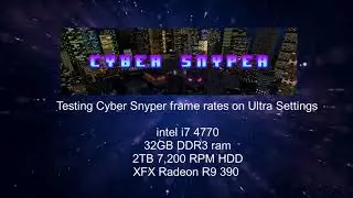 Cyber Snyper Framerates Performance Testing