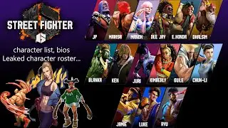 Street Fighter 6 character list, bios Leaked character roster...
