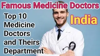 Top 10 Medicine Doctors In India | Famous Medicine Doctor Departmentwise